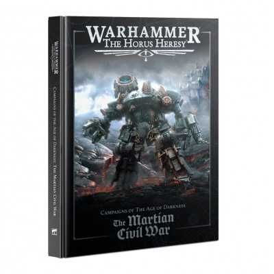CAMPAIGNS OF THE AGE OF DARKNESS the martian civil war WARHAMMER the horus heresy IN INGLESE età 12+ Games Workshop - 1